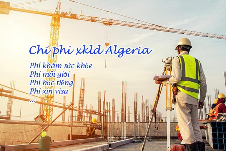 Chi phí xklđ Algeria bao gồm tiền làm hồ sơ, đào tạo, vé máy bay,...